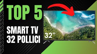 Le 5 migliori Smart TV 32 pollici la guida allacquisto definitiva [upl. by Mahon902]