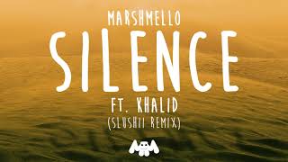 Marshmello ft Khalid  Silence Slushii Remix [upl. by Ramor]