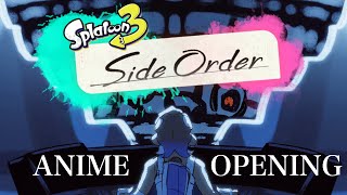 SPLATOON SIDE ORDER  FAN OPENING  ZETTAI ZETSUMEI [upl. by Threlkeld]