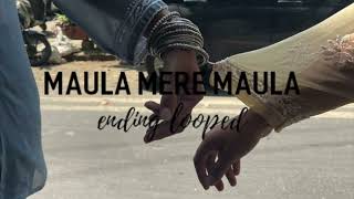 Maula Mere Maula  ending part only  15 min loop [upl. by Ydniw]