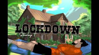 Stanley T  LOCKDOWN Lyric Video [upl. by Tugman682]