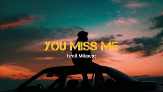 You Miss Me  Israil Milawat  Rap Song [upl. by Kolivas]