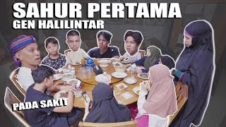 SAHUR PERTAMA GEN HALILINTAR PADA SAKIT [upl. by Vershen]