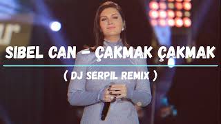 Sibel Can  Çakmak Çakmak  Dj Serpil Remix [upl. by Gable]