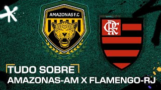 AMAZONAS X FLAMENGO ONDE ASSISTIR AO VIVO HORÁRIO E ESCALAÇÕES NA COPA DO BRASIL [upl. by Schlessinger217]