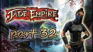 Lets Play Jade Empire Part 32 [upl. by Bak]