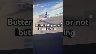 Butter landing or not butter landing 🛬￼ [upl. by Alihs]