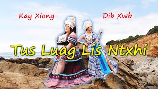 Tus Luag Lis Ntxhi MV by Deeda ft Kay Xiong [upl. by Rovit]