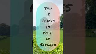 Top 5 places to visit in Sarnath Varanasi sarnath varanasi shorts [upl. by Aisenat]