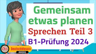 Gemeinsam etwas planen  B1 Prüfung 2024 DTZ  Dialog  Sprechen Teil 3 [upl. by Ahkos]