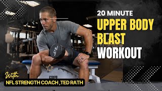 20 MIN UPPER BODY BLAST WORKOUT w TED RATH [upl. by Dnomyar]