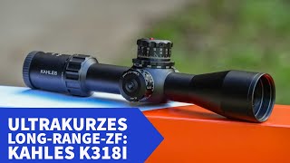 KAHLES K318i  das ultrakurze LongRangeZielfernrohr [upl. by Dranik3]