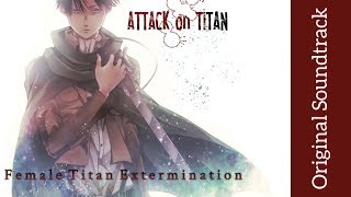 Attack on Titan Original Soundtrack I  Female Titan Extermination  High Quality  Hiroyuki Sawano [upl. by Noeruat]