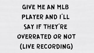 Give me an MLB Player and I’ll say if they’re overrated or not [upl. by Hoag]