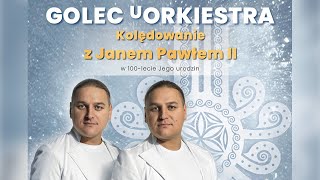 GOLEC uORKIESTRA  KOLĘDOWANIE z JANEM PAWŁEM II [upl. by Mello485]