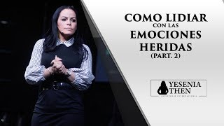 Como lidiar con las emociones heridas Parte 2  ► Pastora Yesenia Then [upl. by Eudoca668]