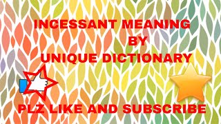 Incessant meaning [upl. by Yung]