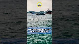 KMP TANDEMAN TERBAKAR TNI AL SELAMATKAN SELURUH ABK [upl. by Aerbma]