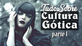 Tudo Sobre Cultura Gótica Parte 1 [upl. by Gnemgnok34]