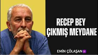 EMİN ÇÖLAŞAN  RECEP BEY ÇIKMIŞ MEYDANE ACEP NE DER   Köşe Yazısı Dinle [upl. by Bevis]