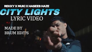 Rekky X Muki X Haseeb Haze  City Lights Official Lyric Video [upl. by Matlick]