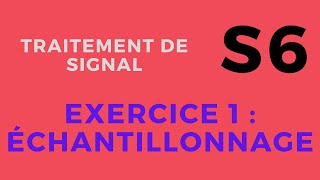 Traitement de signal  Exercice 1  Échantillonnage [upl. by Eillom]