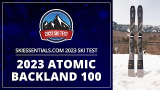 2023 Atomic Backland 100  SkiEssentialscom Ski Test [upl. by Burkhard]