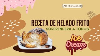 Receta deliciosa y fácil de helado frito que sorprenderá a todos [upl. by Sairahcaz510]