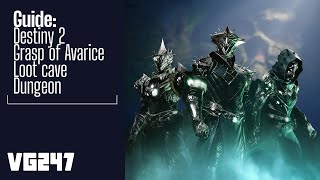 Destiny 2 Grasp of Avarice Complete Guide  Loot cave Dungeon [upl. by Ardnikat]