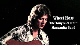 Wheel Hoss  The Tony Rice Unit Manzanita Band [upl. by Flita]