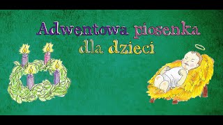 Adwent Adwent  piosenka dla dzieci [upl. by Possing]