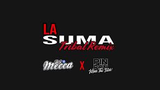 La Suma JoelSanchezDJMecca x djpinponhtx Tribal Remix [upl. by Dehnel71]