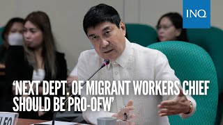 ‘Next Dept of Migrant Workers chief should be proOFW’ [upl. by Ened]