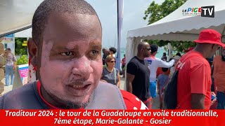 Traditour 2024  Le tour de la Guadeloupe en voile traditionnelle 7ème étape [upl. by Retseh]