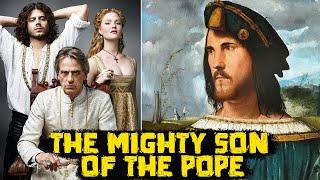 Cesare Borgia The Mighty Son of the Pope  Great Personalities  See You in History [upl. by Acissey]