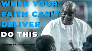 BISHOP DAVID OYEDEPO  Faith CANNOT Deliver because [upl. by Gnep]