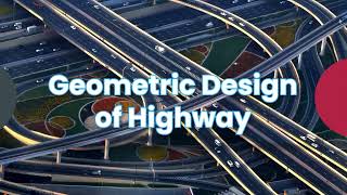 Geometric Design of Highway Highway Engineering [upl. by Carola]