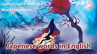 Word Formation Japanese words in English Learn English with ME [upl. by Fachanan]