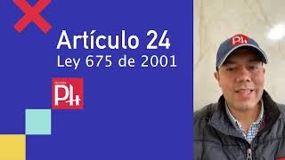 ARTÍCULO 24 ENTREGA DE LOS BIENES COMUNES POR PARTE DEL PROPIETARIO INICIAL Ley 675 de 2001 [upl. by Dray676]