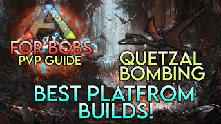 ARK4BOBS 4  Quetzal Bombing amp BEST Platform Builds😱😏 [upl. by Annyahs]