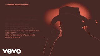 Chris Stapleton  Weight Of Your World Official Lyric Video [upl. by Kamin]