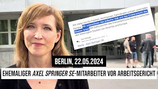 22052024 Berlin Axel Springer kündigte zu Recht Mitarbeiter der gegen Israel ist [upl. by Gnen807]