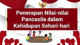 Penerapan Nilai  Nilai Pancasila dalam Kehidupan SehariHari [upl. by Billy918]