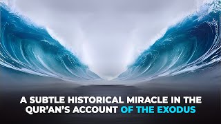 A Subtle Historical Miracle in the Qur’an’s Account of the Exodus with Dr Louay Fatoohi [upl. by Gazo]