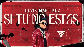 Elvis Martinez  Si Tu No Estas Visualizer  Audio Oficial [upl. by Hepzi]