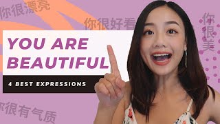 How To Say quotYou Are Beautifulquot in Chinese  4 Best Expressions [upl. by Gwenore]