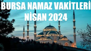 Bursa Namaz Vakitleri  NİSAN 2024 [upl. by Noivart]