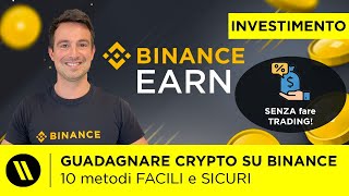 COME GUADAGNARE CRYPTO SU BINANCE 10 metodi spiegati SENZA fare TRADING [upl. by Sivlek]