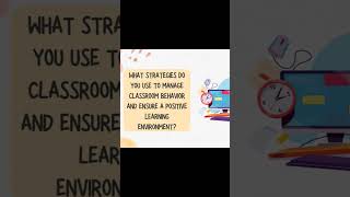 Classroom Management Strategies for a Positive Learning Environment  Teacher Interview Answer [upl. by Slotnick]