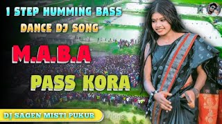 1 STEP HUMMING BASS🔥M A B A PASS KORA🔥SANTALI R C F DJ SONG 2023🔥DJ SAGEN [upl. by Oates408]